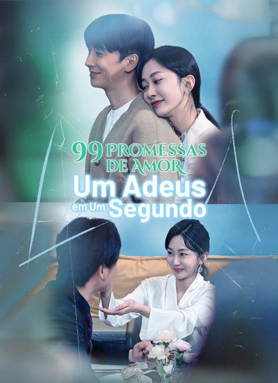 Capa da miniss&eacute;rie 99 Promessas de Um Amor, Um Adeus em Um Segundo dublado