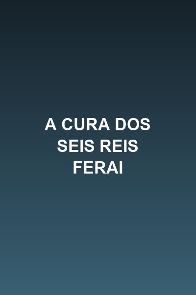 Capa da miniss&eacute;rie A Cura dos Seis Reis Ferai