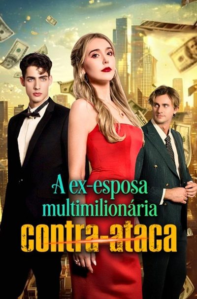 Capa da miniss&eacute;rie A Ex Esposa Multimilionária Contra Ataca