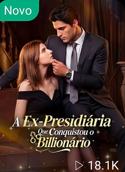 Capa da miniss&eacute;rie A Ex - Presidiária que Conquistou o Bilionário
