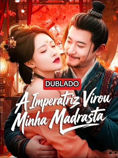 Capa da miniss&eacute;rie A Imperatriz Virou Minha Madrasta (dublado) dublado