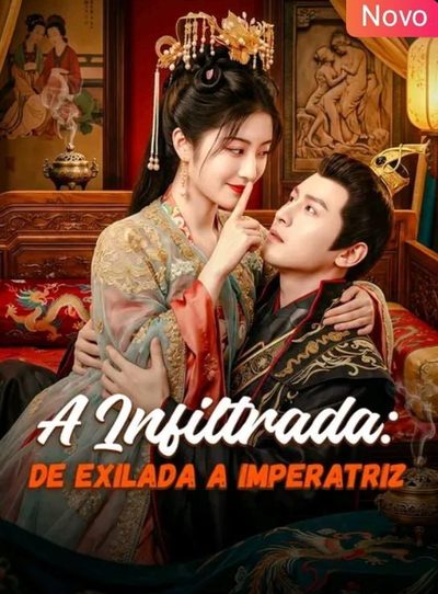 Capa da miniss&eacute;rie A Infiltrada: de Exilada a Imperatriz