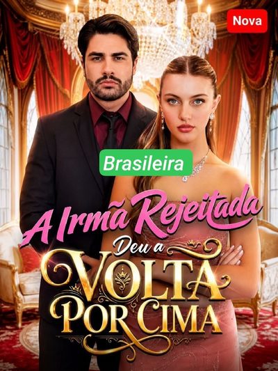 Capa da miniss&eacute;rie A Irmã Rejeitada Deu a Volta por Cima