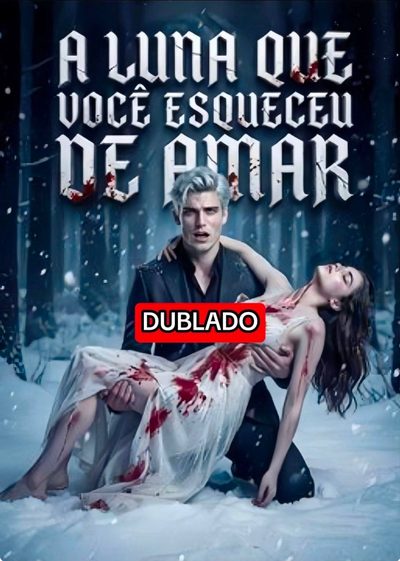 Capa da miniss&eacute;rie A Luna que Você Esqueceu de Amar dublado