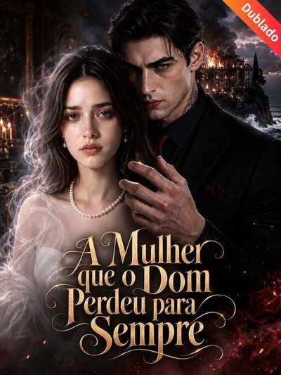 Capa da miniss&eacute;rie A Mulher que o Dom Perdeu para Sempre