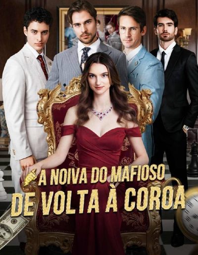 Capa da miniss&eacute;rie A Noiva do Mafioso de Volta à Coroa Eu Joguei Fora Meus Três Noivos na Minha Segunda Vida