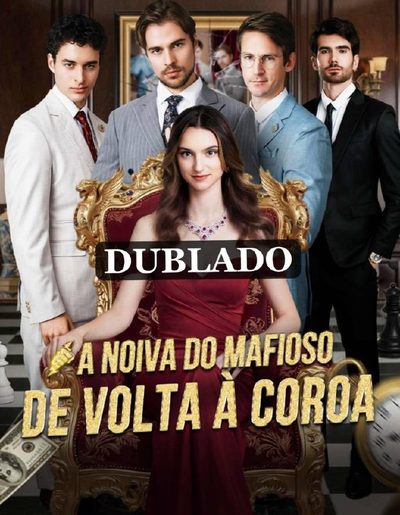 Capa da miniss&eacute;rie A Noiva do Mafioso de Volta à Coroa dublado