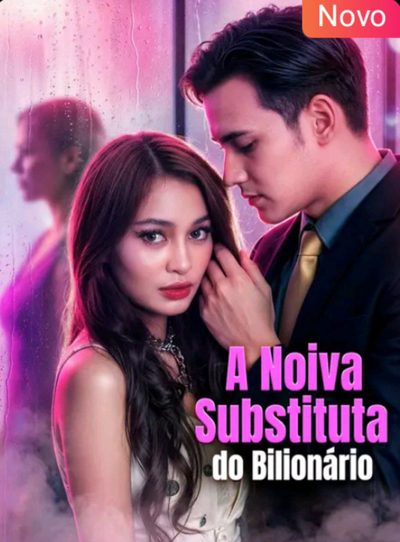 Capa da miniss&eacute;rie A Noiva Substituta do Bilionário
