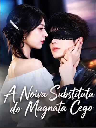 Capa da miniss&eacute;rie A Noiva Substituta do Magnata Cego
