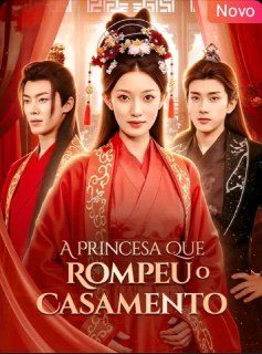 Capa da miniss&eacute;rie A Princesa que Rompeu o Casamento