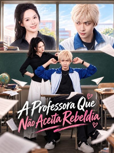 Capa da miniss&eacute;rie A Professora que Não Aceita Rebeldia
