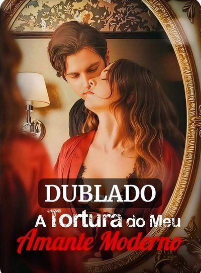 Capa da miniss&eacute;rie A Tortura do Meu Amante Moderno dublado