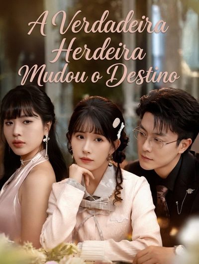 Capa da miniss&eacute;rie A Verdadeira Herdeira Mudou o Destino