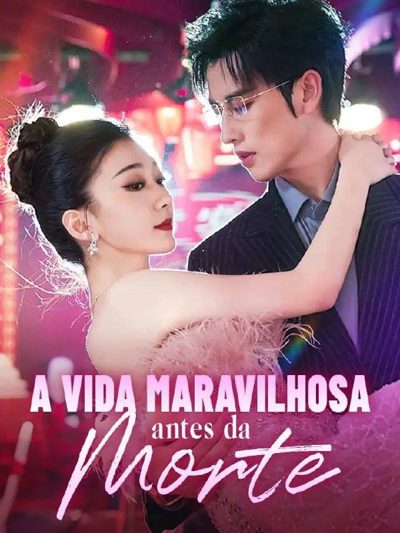 Capa da miniss&eacute;rie A Vida Maravilhosa Antes da Morte
