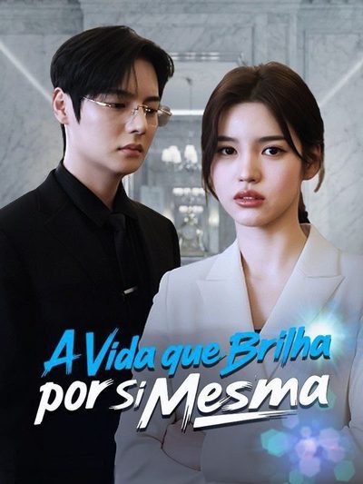 Capa da miniss&eacute;rie A Vida que Brilha por Si Mesma