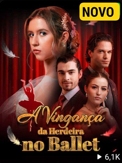 Capa da miniss&eacute;rie A Vingança da Herdeira do Ballet