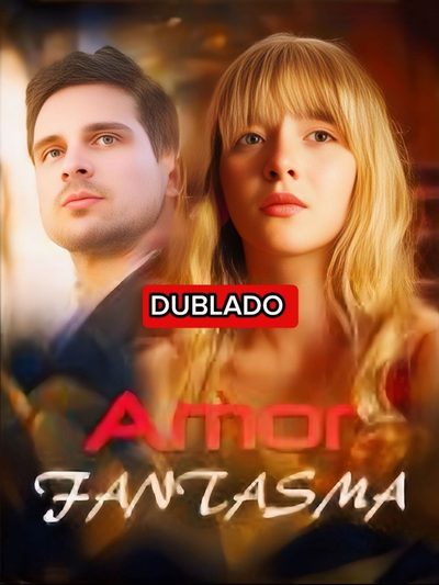Capa da miniss&eacute;rie Amor Fantasma dublado
