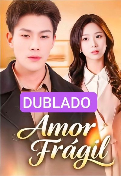 Capa da miniss&eacute;rie Amor Frágil dublado