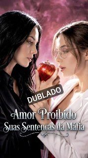 Capa da miniss&eacute;rie Amor Proibido Suas Sentenças da Máfia dublado