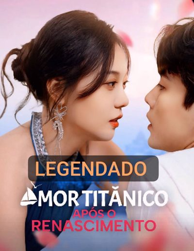 Capa da miniss&eacute;rie Amor Titânico Após o Renascimento