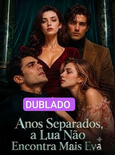 Capa da miniss&eacute;rie Anos Separados a Lua Não Encontra Mais Eva