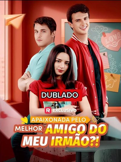 Capa da miniss&eacute;rie Apaixonada Pelo Melhor Amigo do Meu Irmão?!👍 dublado
