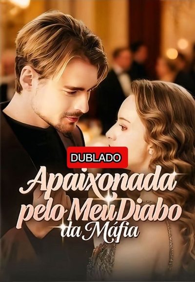 Capa da miniss&eacute;rie Apaixonada Pelo Meu Diabo da Máfia dublado