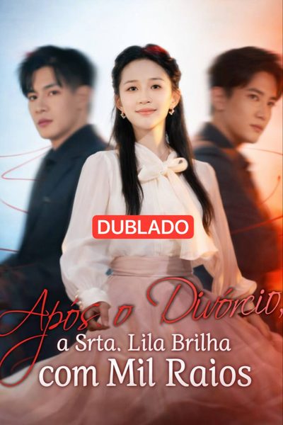 Capa da miniss&eacute;rie Após o Divórcio, a Srta Lila Brilha com Mil Raios (dublado) dublado