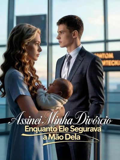 Capa da miniss&eacute;rie Assinei Meu Divorcio Enquanto Ele Segurava a Mão Dela
