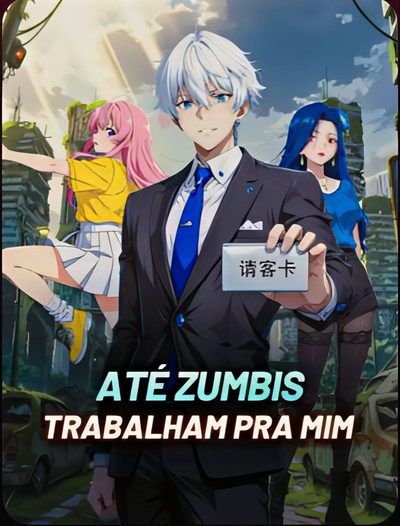 Capa da miniss&eacute;rie Até Zumbis Trabalham Pra Mim