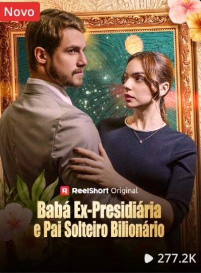 Capa da miniss&eacute;rie Babá Ex-presidiária e Pai Solteiro Bilionário