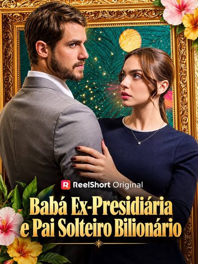 Capa da miniss&eacute;rie Baba Ex Presidiária e Pai Solteiro Bilionário - Brasileiro