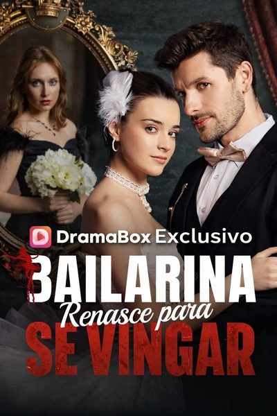 Capa da miniss&eacute;rie Bailarina Renasce para Se Vingar