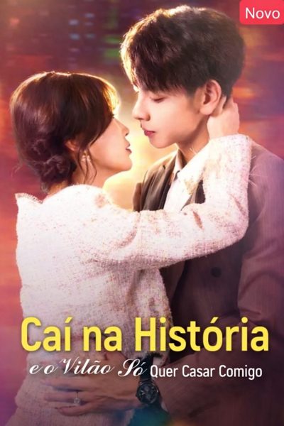 Capa da miniss&eacute;rie Caí na História e o Vilão Só Quer Casar Comigo - Legendado Gv