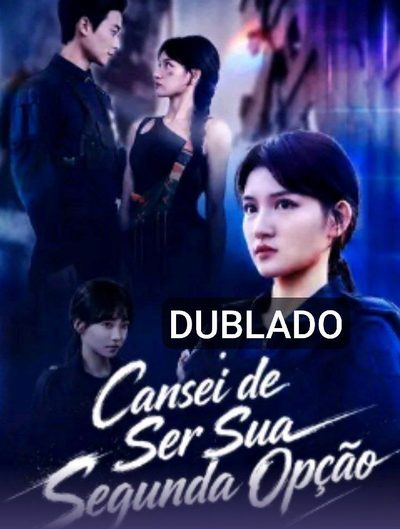Capa da miniss&eacute;rie Cansei de Ser Sua Segunda Opção dublado