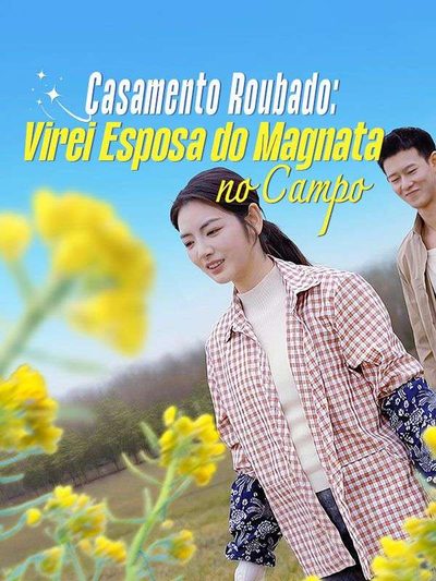 Capa da miniss&eacute;rie Casamento Roubado: Virei Esposa do Magnata no Campo -