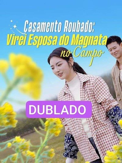 Capa da miniss&eacute;rie Casamento Roubado Virei Esposa do Magnata no Campo