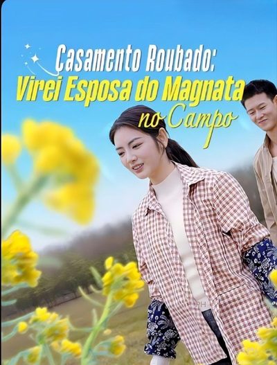 Capa da miniss&eacute;rie Casamento Roubado: Virei Esposa do Magnata no Campo
