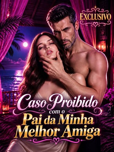 Capa da miniss&eacute;rie Caso Proibido com o Pai da Minha Melhor Amiga