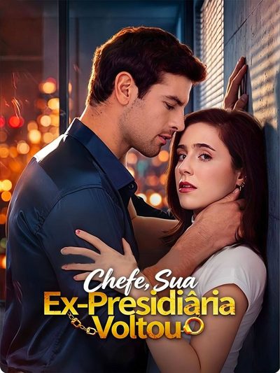 Capa da miniss&eacute;rie Chefe, Sua Ex Presidiária Voltou