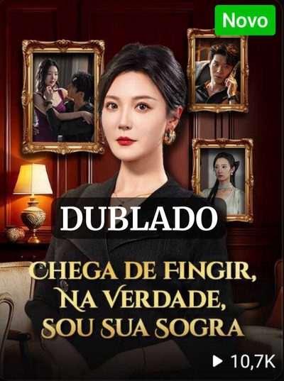 Capa da miniss&eacute;rie Chega de Fingir na Verdade Sou Sua Sogra (dublado) dublado