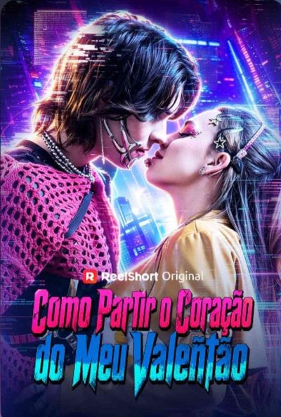 Capa da miniss&eacute;rie Como Partir o Coração do Meu Valentão