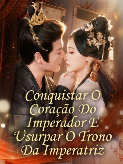 Capa da miniss&eacute;rie Conquistar o Coração do Imperador e Usurpar o Trono da Imperatriz | Conquistando o Coração do Imperador para Tomar a Posição de Imperatriz