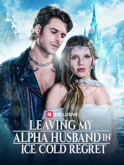 Capa da miniss&eacute;rie Deixando Meu Marido Alfa no Gelo do Arrependimento Leaving My Alpha Husband In Ice Cold Regret
