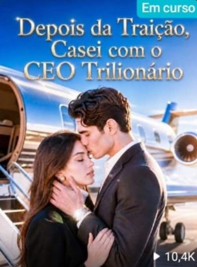 Capa da miniss&eacute;rie Depois da Traição, Casei com o Ceo Trilionário Parte Única com Todos os Episódios.
