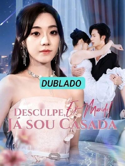 Capa da miniss&eacute;rie Desculpe, Ex-marido Já Sou Casada Dublado Adeus Meu Marido Desculpe Ex-marido Já Sou Casada, Meu Marido Matou Nosso Filho dublado