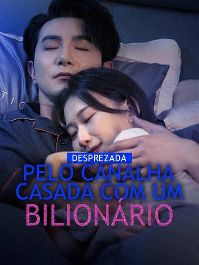 Capa da miniss&eacute;rie Desprezada Pelo Canalha Casada com Um Bilionário