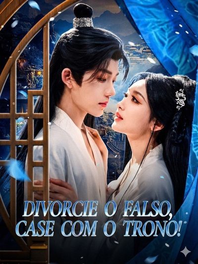 Capa da miniss&eacute;rie Divorcie o Falso, Case com o Trono Separa de uma Fantasma, Casa com Um Rei His Secret, no More Forsaken To Royal Consort Divorcie the Fake, Marry the Throne