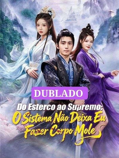 Capa da miniss&eacute;rie Do Esterco ao Supremo o Sistema Não Deixa Eu Fazer Corpo Mole dublado