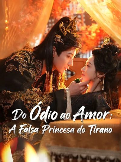 Capa da miniss&eacute;rie Do Ódio ao Amor: a Falsa Princesa do Tirano dublado